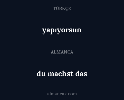 du machst das - yapıyorsun