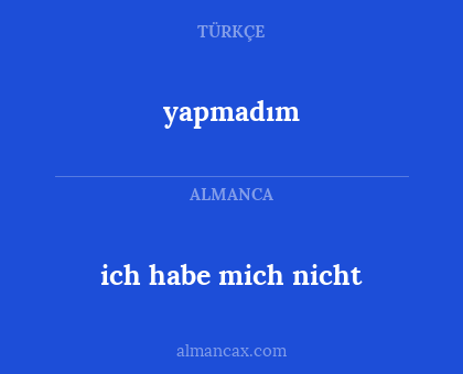 yapmadım - ich habe mich nicht