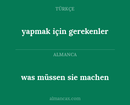 was müssen sie machen - yapmak için gerekenler