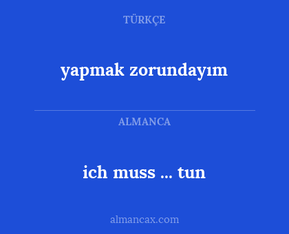 ich muss ... tun - yapmak zorundayım