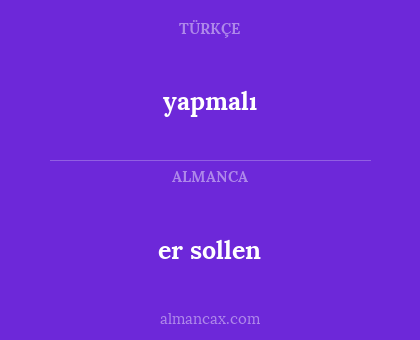 yapmalı - er sollen