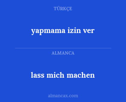 lass mich machen - yapmama izin ver