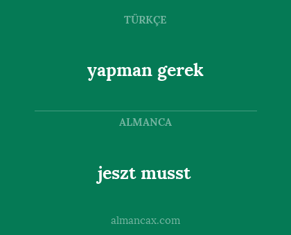 jeszt musst - yapman gerek