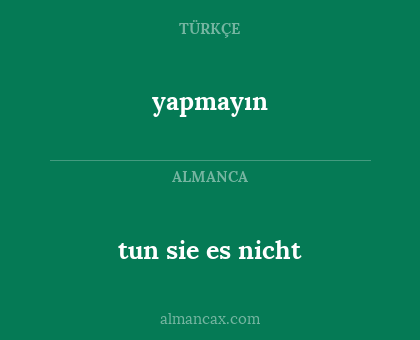 yapmayın - tun sie es nicht