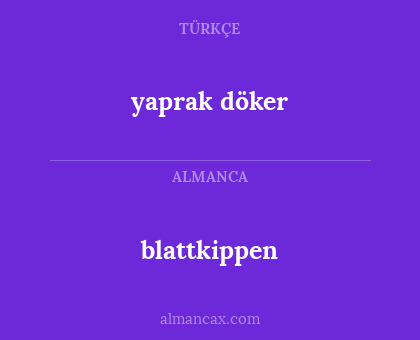 yaprak döker - blattkippen