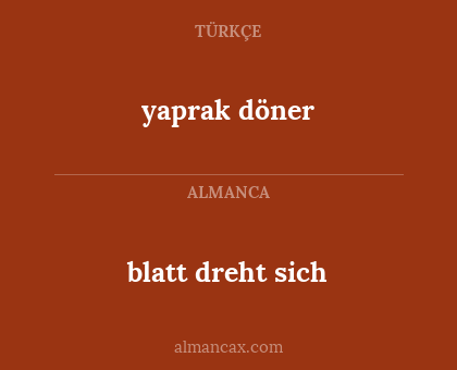 blatt dreht sich - yaprak döner