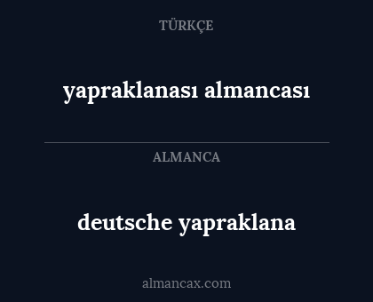 deutsche yapraklana - yapraklanası almancası