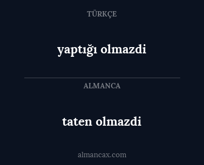 yaptığı olmazdi - taten olmazdi