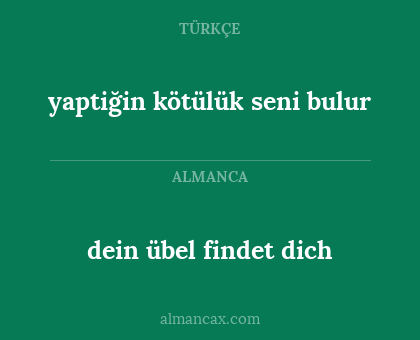 dein übel findet dich - yaptiğin kötülük seni bulur