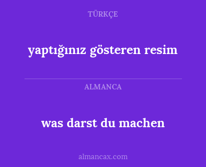 was darst du machen - yaptığınız gösteren resim