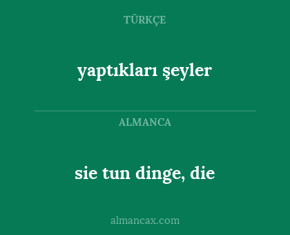 yaptıkları şeyler - sie tun dinge, die