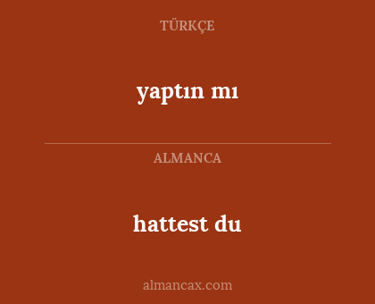 hattest du - yaptın mı