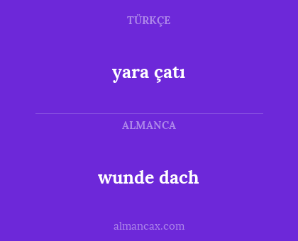 wunde dach - yara çatı