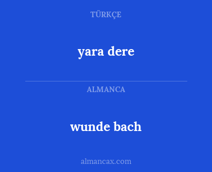 yara dere - wunde bach