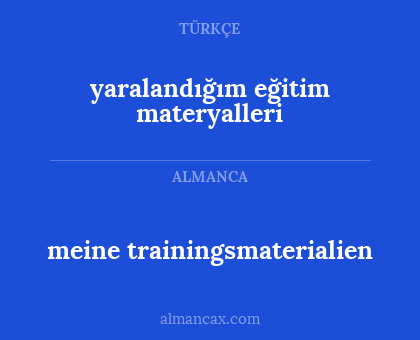 meine trainingsmaterialien - yaralandığım eğitim materyalleri