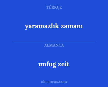 unfug zeit - yaramazlık zamanı