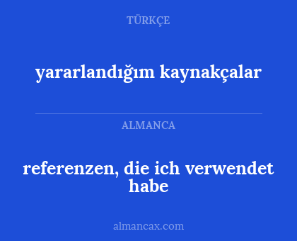 yararlandığım kaynakçalar - referenzen, die ich verwendet habe