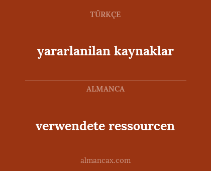 verwendete ressourcen - yararlanilan kaynaklar