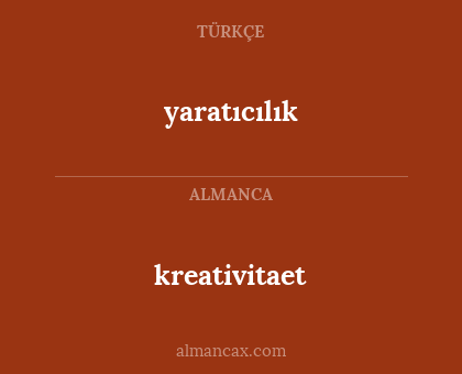 yaratıcılık - kreativitaet
