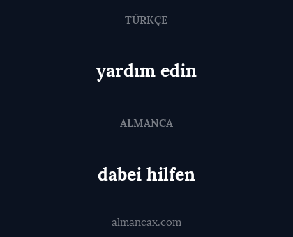 yardım edin - dabei hilfen