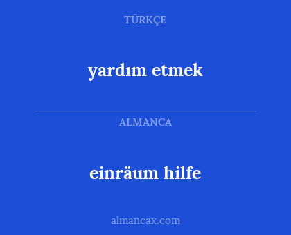 einräum hilfe - yardım etmek