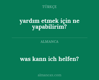 yardım etmek için ne yapabilirim? - was kann ich helfen?
