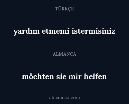 möchten sie mir helfen - yardım etmemi istermisiniz