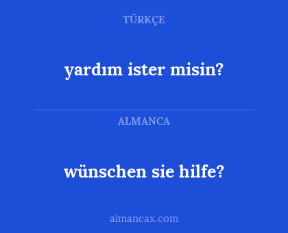 wünschen sie hilfe? - yardım ister misin?