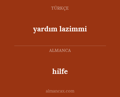 hilfe - yardım lazimmi
