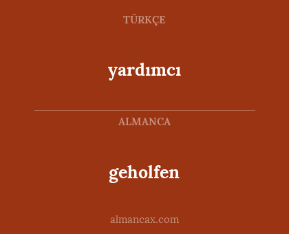 geholfen - yardımcı