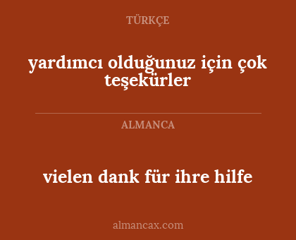 vielen dank für ihre hilfe - yardımcı olduğunuz için çok teşekürler
