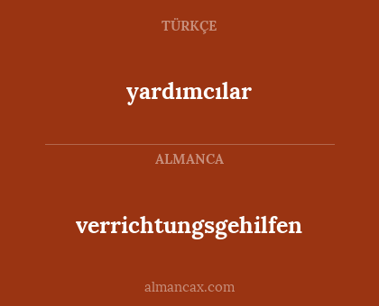 yardımcılar - verrichtungsgehilfen