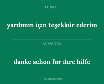 yardımın için teşekkür ederim - danke schon fur ihre hilfe