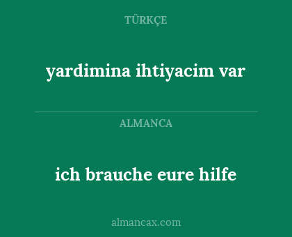 ich brauche eure hilfe - yardimina ihtiyacim var
