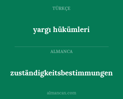 zuständigkeitsbestimmungen - yargı hükümleri