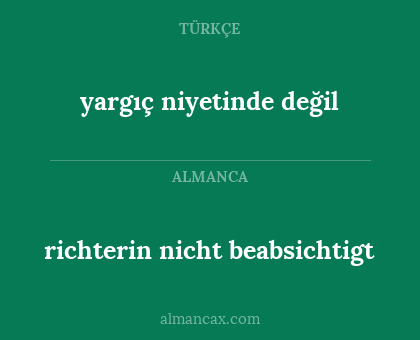 richterin nicht beabsichtigt - yargıç niyetinde değil