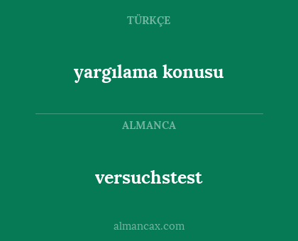 yargılama konusu - versuchstest