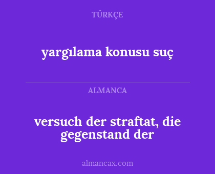 yargılama konusu suç - versuch der straftat, die gegenstand der