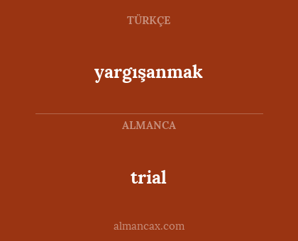 yargışanmak - trial