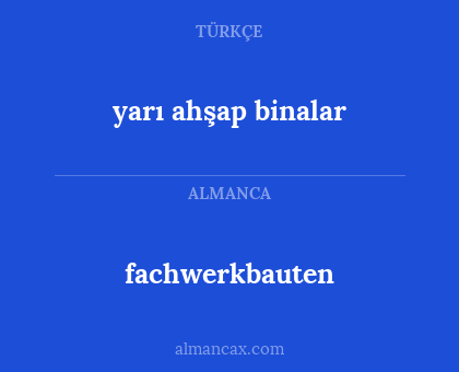 fachwerkbauten - yarı ahşap binalar