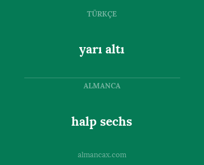 halp sechs - yarı altı