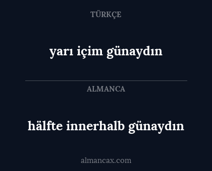hälfte innerhalb günaydın - yarı içim günaydın