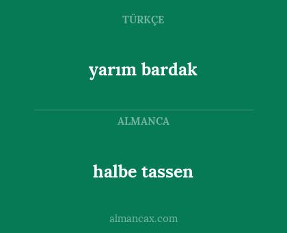 yarım bardak - halbe tassen