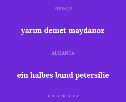 yarım demet maydanoz - ein halbes bund petersilie