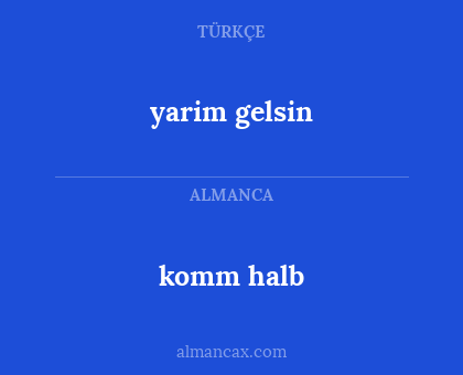 yarim gelsin - komm halb