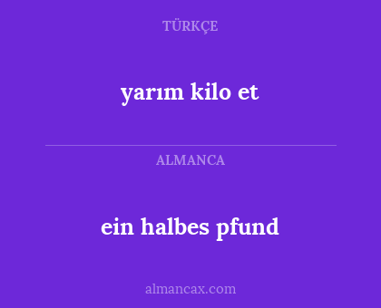yarım kilo et - ein halbes pfund