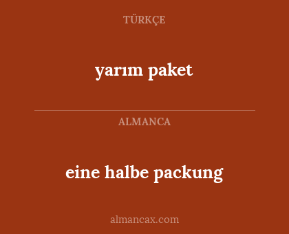 eine halbe packung - yarım paket