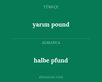 halbe pfund - yarım pound