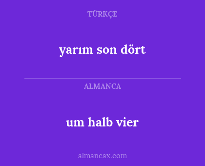 um halb vier - yarım son dört