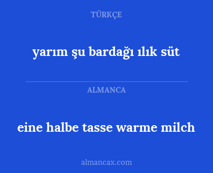 yarım şu bardağı ılık süt - eine halbe tasse warme milch